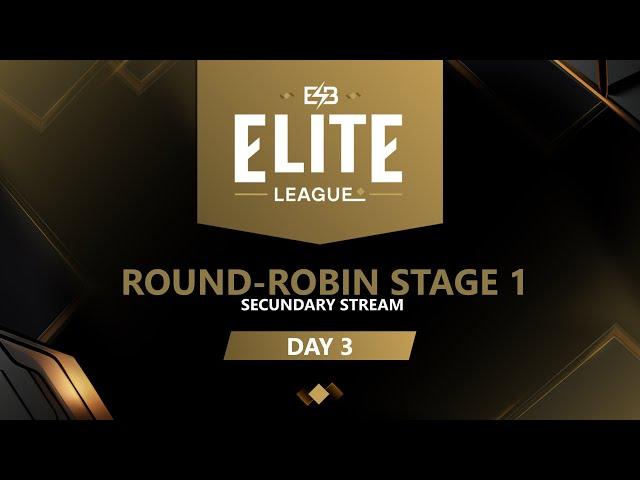 [EN] Elite League: Round-Robin Stage [Day 3] B 1/2