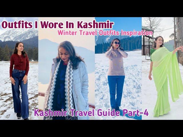 What I Wore In Kashmir| What to wear In Kashmir| What To Wear In The Snow| KTG Part - 4