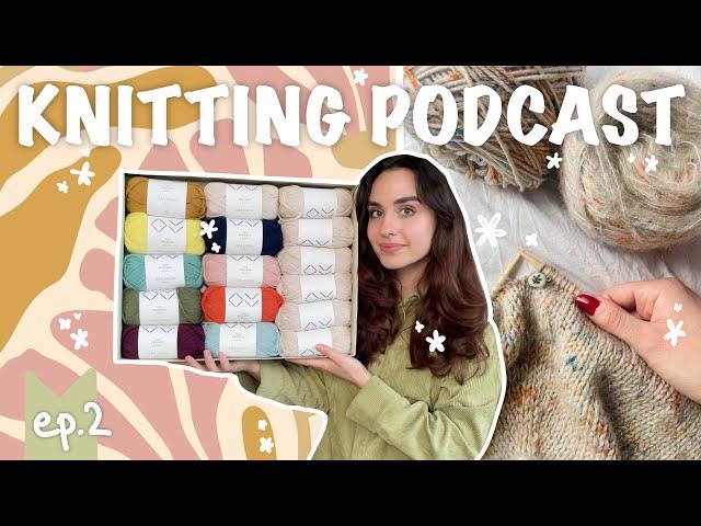 Knitting Podcast Ep. 2 | yarn haul, designing my first sweater & more | Woozy By Céline