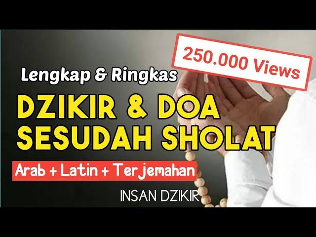 Bacaan Dzikir Setelah Sholat | Arab, Latin, dan Terjemah | TERLENGKAP DAN MERDU