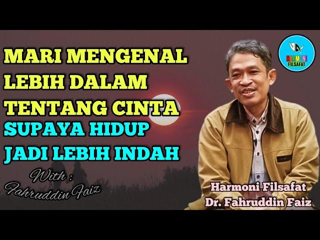 Mengenal Cinta Lebih Dalam | Dr. Fahruddin Faiz | Ngaji Filsafat