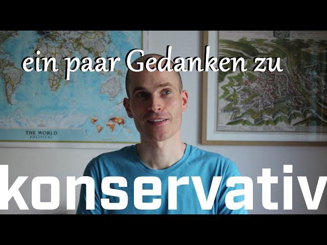 Ein paar Gedanken zu - was bedeutet konservativ?