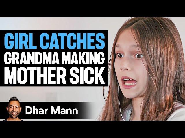 GIRL CATCHES Grandma Making MOTHER SICK | Dhar Mann