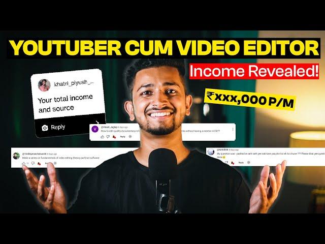 My Monthly Income? My Earning Sources? Q&A with YouTuber Cum Video Editor