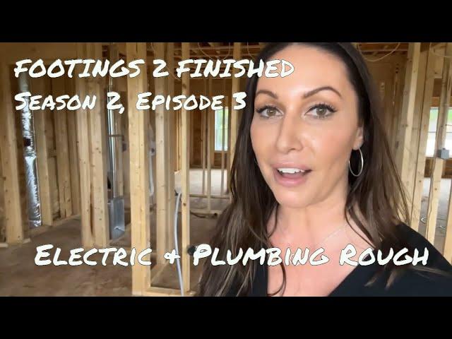 FOOTINGS 2 FINISHED | Riley Electric and Plumbing Rough-in | S2, Ep. 3