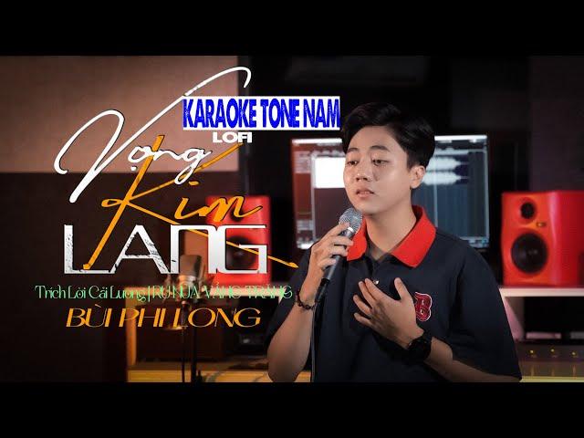 KARAOKE VỌNG KIM LANG (LOFI VER) TONE NAM | BÙI PHI LONG | BEAT GỐC