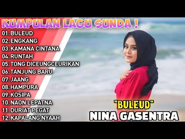 "BULEUD, ENGKANG, KAMANA CINTANA" - NINA GASENTRA | POP SUNDA LAWAS VIRAL | FULL ALBUM TERBARU 2024