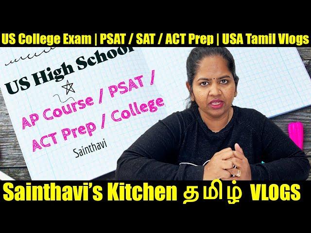 US College Preparation In High School | What Is PSAT/SAT/ACT | USA Tamil Vlogs | Sainthavi's Kitchen