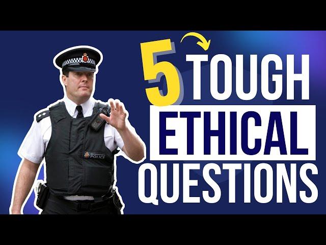 5 Tough Ethics Questions You’ll Face in Your Police Interview: And How to Answer Them!