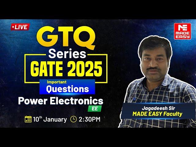 GTQ Series | GATE 2025 | Power Electronics | EE | MADE EASY