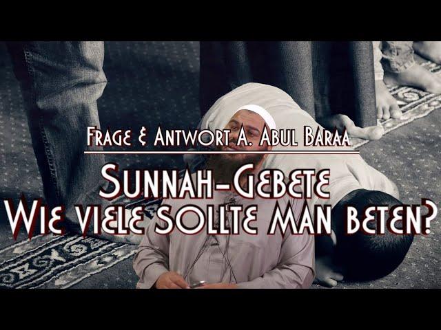 SUNNAH-GEBETE - WIE VIELE SOLLTE MAN BETEN? mit Sh. A. Abul Baraa in Braunschweig