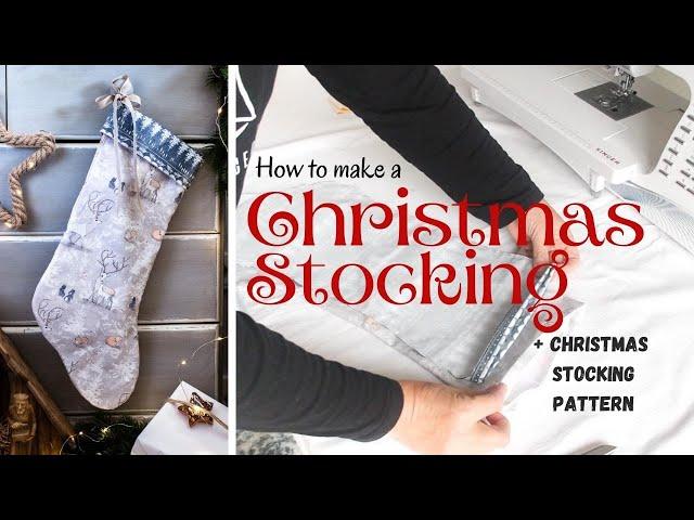 How to make a Christmas Stocking + Christmas stocking pattern