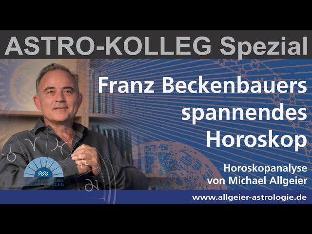 Horoskopanalyse von Michael Allgeier: Franz Beckenbauer | ASTRO-KOLLEG Spezial