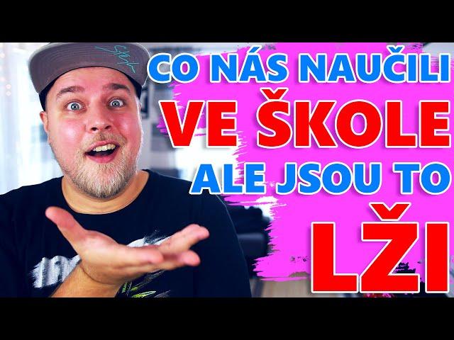 10 VĚCÍ CO NÁS NAUČILI VE ŠKOLE ALE JSOU TO LŽI