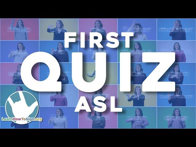 ASL Quiz: First 25 Signs