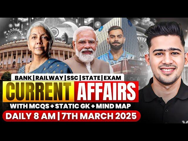 7th MARCH 2025 | DAILY CURRENT AFFAIRS | SSC, ALL BANK & INSURANCE EXAM | KUSH SIR | YES OFFICER