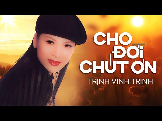 Cho Đời Chút Ơn - Trịnh Vĩnh Trinh | Nhạc Trịnh Công Sơn BẤT HỦ Hay Nhất