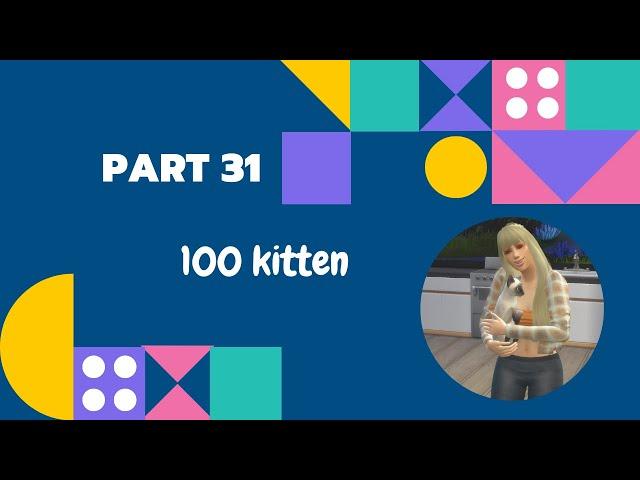 Let's Play The Sims 4 100 Kitten Challenge Part 31 More kittens!