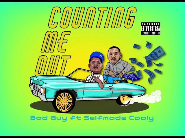 Counting Me Out - Bad Guy & SelfMade Cooly, Prodby Twano! (Audio)