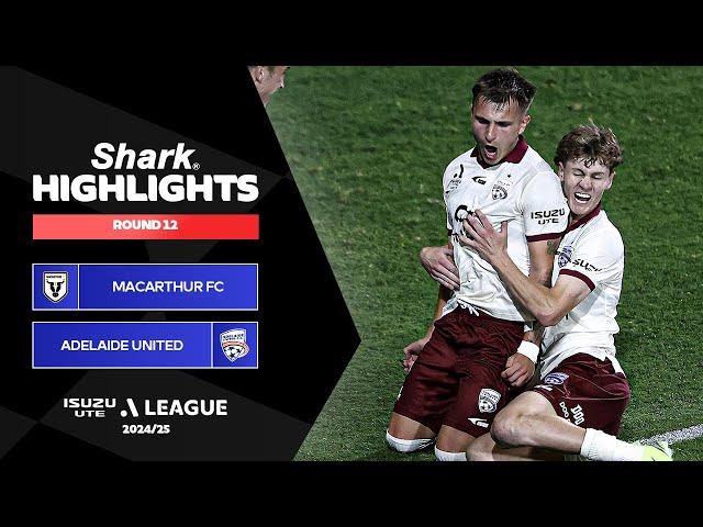 Macarthur Bulls v Adelaide United - Shark Highlights | Isuzu UTE A-League 2024-25 | Round 12