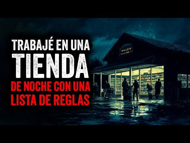 Trabajé en una TIENDA de noche con REGLAS EXTRAÑAS / Creepypasta