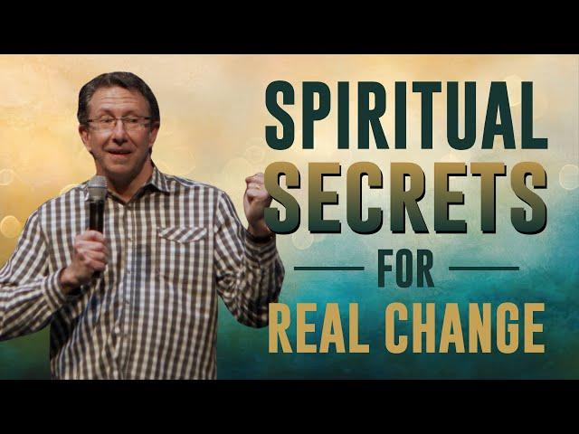 Spiritual Secrets for Real Change | Chas Stevenson | Houston Faith Church