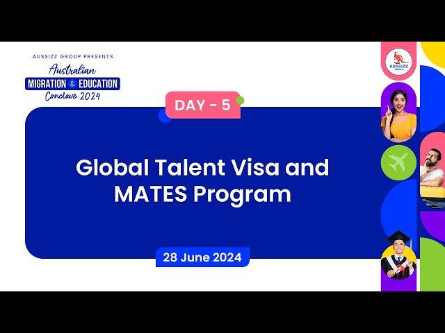 Global talent Visa and MATES Program | Aussizz Conclave 4.0