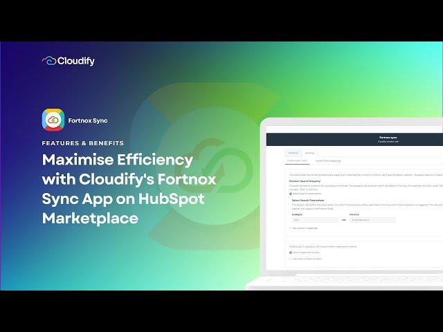 Maximise Efficiency with Cloudify's Fortnox Sync App on HubSpot Marketplace