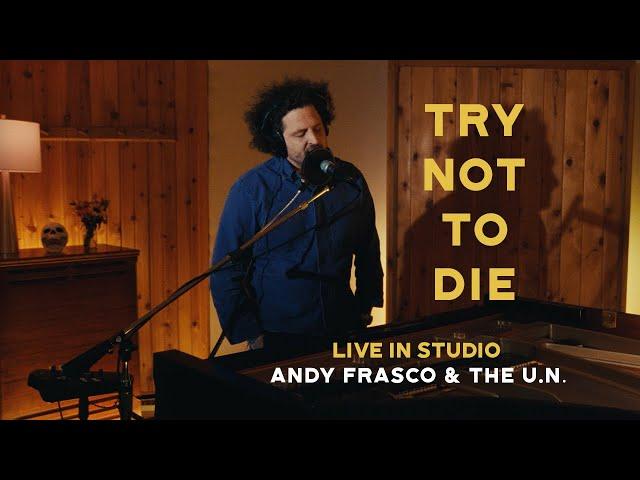 Andy Frasco & The U.N. - "Try Not to Die" (Live in Studio)