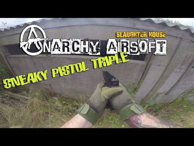 ANARCHY AIRSOFT @ SLAUGHTER HOUSE - SNEAKY PISTOL TRIPLE