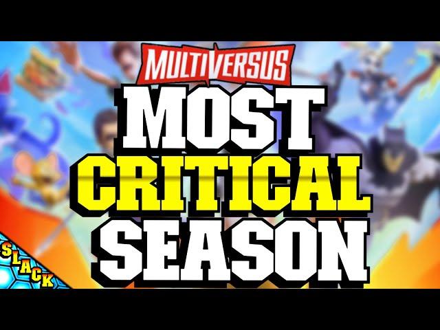 MOST CRITICAL Season EVER for MULTIVERSUS