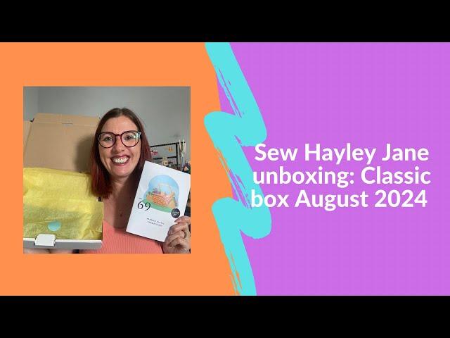 Sew Hayley Jane unboxing: Classic box August 2024. What are my plans for the fabric?