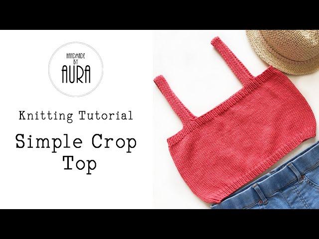 Knitting Tutorial / Simple Crop Top