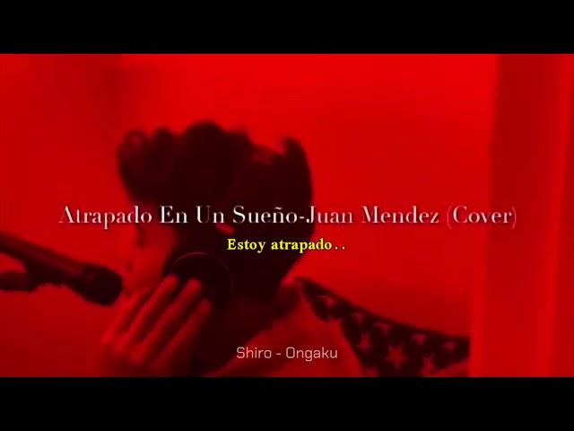 Juan Mendez - Atrapado en un sueño [Letras] cover