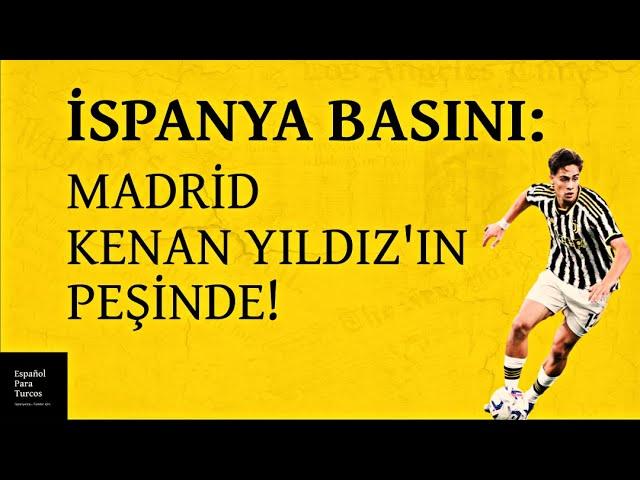 İSPANYOLLAR KENAN YILDIZ'I YAZIYOR: ARDA GÜLER İLE BİRLİKTE TÜRK FUTBOLUNUN GELECEĞİ!