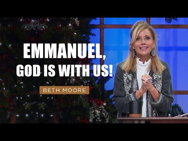 Emmanuel, God is with us! | Beth Moore | The Story of Jesus Part 1