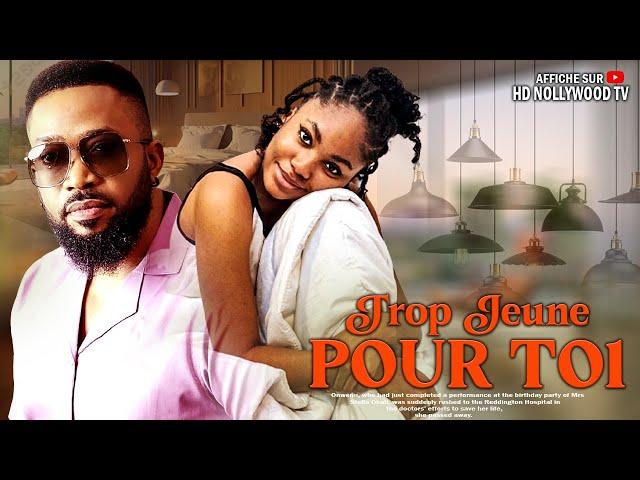 TROP JEUNE POUR TOI (Frederick Leonard, Angel Unigwe) : Film Nigerian En Francais Complete