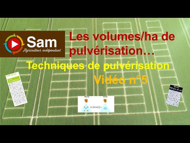 Les volumes de pulvérisation. Quelles incidences ? Techniques de pulvérisation vidéo N°5