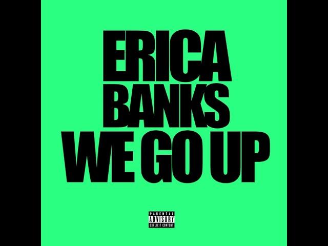 Erica Banks - WE GO UP