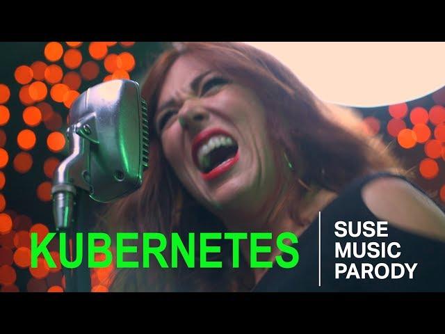 KUBERNETES - A SUSE Music Parody