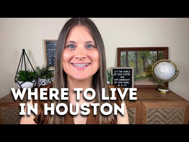 Where to live in Houston, Texas?