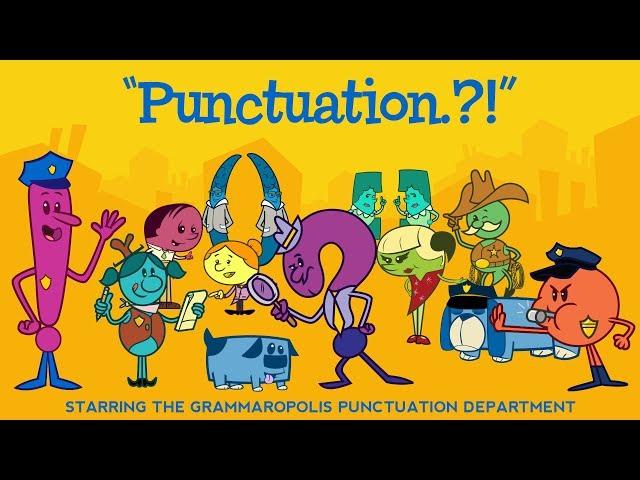 Punctuation song from Grammaropolis - "Punctuation.?!”