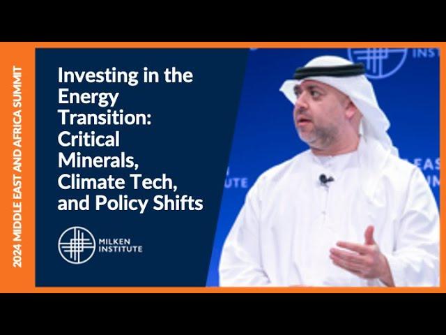 Energy Transition: Critical Minerals, Climate Tech, & Policy Shifts | Middle East and Africa Summit