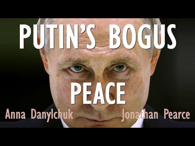 @AnnafromUkraine and @ATPGeo - Putin's Bogus Peace Ultimatum - Why Russia is not Serious about Peace