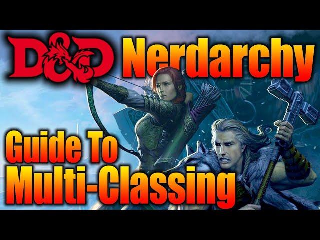 Nerdarchy's Guide to Multi-Classing in 5th Edition Dungeons and Dragons