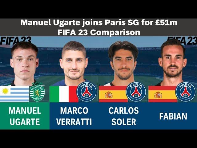 Manuel Ugarte vs Paris Sg (Marco Verratti,Carlos Soler,Fabian) - FIFA 23 Comparison