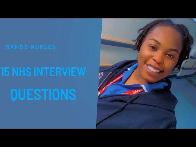 NHS INTERVIEW QUESTIONS AND ANSWERS FOR BAND 5 NURSES THAT ARE COMMONLY ASKED.