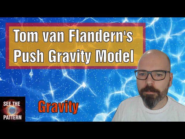 Tom van Flandern's Push Gravity Model