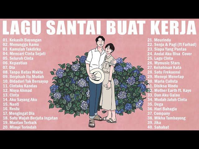 Lagu Santai Buat Kerja Paling Populer | Lagu Enak Didengar Saat Santai dan Kerja 2024