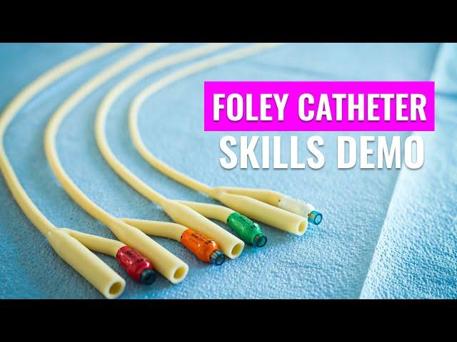 Foley Catheter: Sizes and indication | RN skills demo